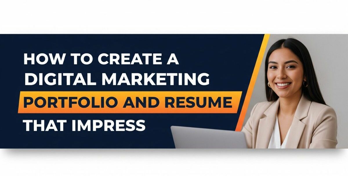 How to Create a Digital Marketing Portfolio and Resume That Impress